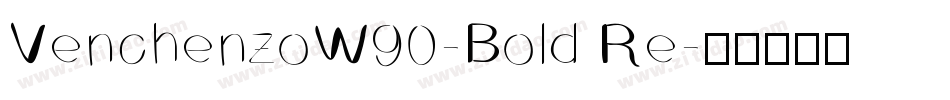 VenchenzoW90-Bold Re字体转换